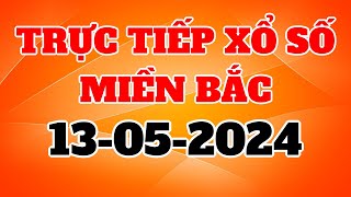 Trực tiếp Xổ Số Miền Bắc Hôm Nay - KQXS Miền Bắc 13/5/2024 - XSMB - XSHN | Xổ Số Hôm Nay TV