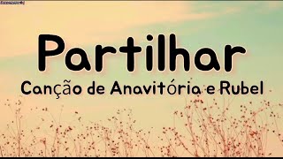 Partilhar - letra da música [Anavitória e Rubel]