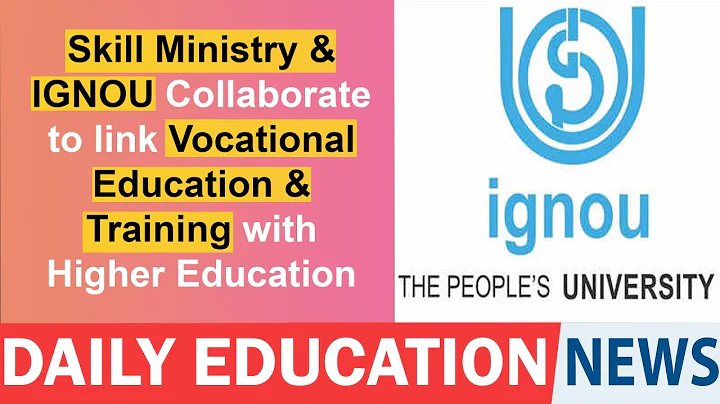 Skill Ministry & IGNOU Collaborate to link Vocational Education & Training with Higher Education. - DayDayNews