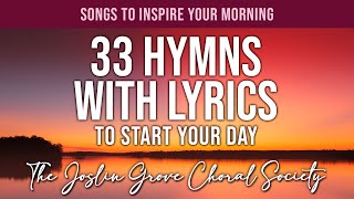 Hymns with Lyrics - 33 Hymns to Start Your Day - Praise and Worship Songs to Inspire Your Morning
