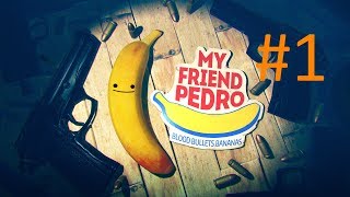 My Friend Pedro #1