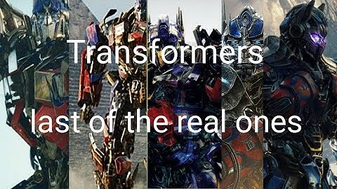 Transformers tribute last of the real ones