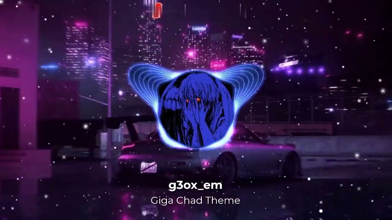 g3oxem - Giga Chad Theme (slowed down)