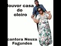 Casa do oleiro ( cantora Neuza Fagundes)