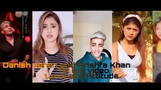 Danish zehen and Arishfa Khan Tik tok Video// Love and Attitude Video// Miss you Danish bro 😭😭😭😭😭😭😭😭