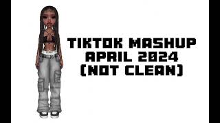 TIKTOK MASHUP APRIL 2024 (NOT CLEAN)