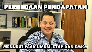 Bedanya pengakuan pendapatan di PSAK UMUM, ETAP DAN EMKM