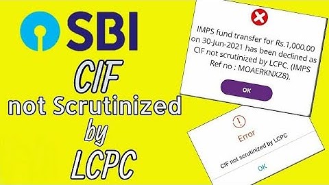 How to solve Cif not scrutinized by LCPC, SBI cif authorised by LCPC