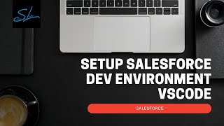 Famous 2.Setup Development Environment VS Code - Salesforce LWC Net Worth