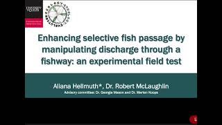 Enhancing selective fish passage by manipulating discharge through a fishway| Aliana Hellmuth