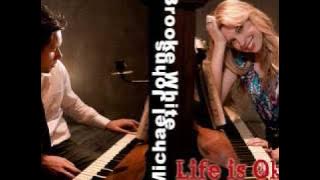 Michael Johns & Brooke White - Life is Okay