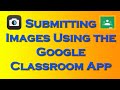 Handing in images using the Google Classroom App