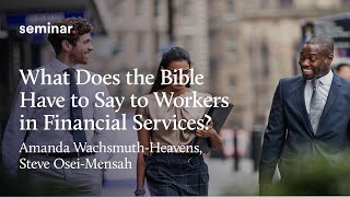 What Does the Bible Have to Say to Workers in Financial Services? | LICC