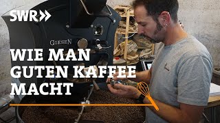 Wie man guten Kaffee macht | SWR Handwerkskunst