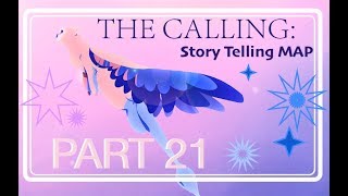 The Calling: A Story-Telling MAP || Part 21