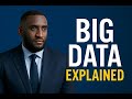 Big Data Explained