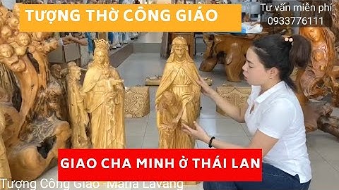 #7 Bộ Tượng Gỗ Thánh Anna, Đức Mẹ Phù Hộ Cho Cha Minh ở Thái Lan | Tượng Thờ Công Giáo