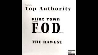 Flint Towns F.o.d. Featuring Top Authority The Rawest
