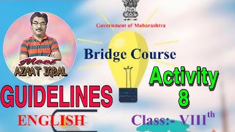 BRIDGE COURSE Class VIII Activity No 8 GUIDELINES For اردو & मराठी Mediums