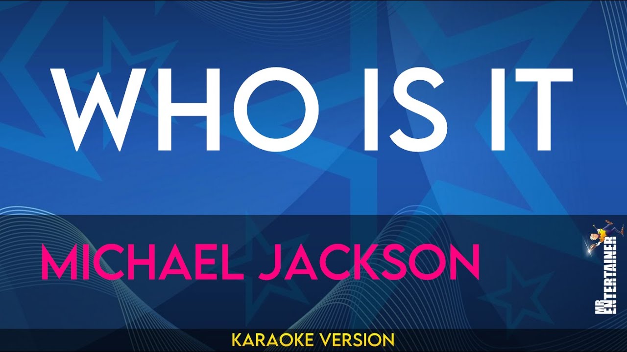 Who Is It - Michael Jackson (KARAOKE)