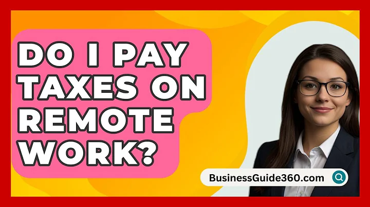 Do I Pay Taxes On Remote Work? - BusinessGuide360.com