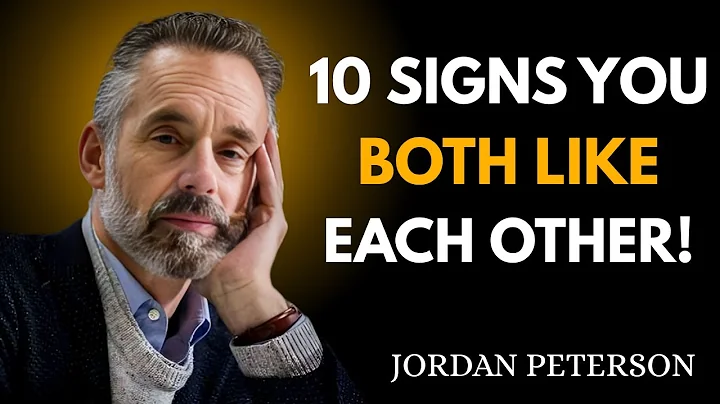 10 Clear Signs You BOTH Like Each Other | Psychology Facts About Love & Attraction| JORDAN PETERSON