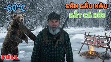 Cuộc Sống Thợ Săn Đảo Gấu – Bắt Cá Hồi Mùa Di Cư & Đấu Trí Với Gấu Nâu Khổng Lồ