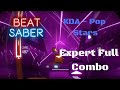 Beat Saber "KDA - Pop Stars" Expert 100% Full Combo