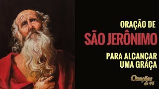 Oração de São Jeronimo para alcançar uma graça