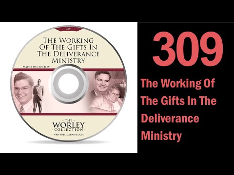 309: The Working of the Gifts in the Deliverance Ministry (With Songs)