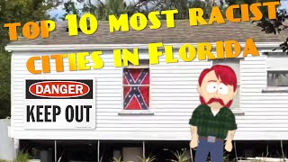 TOP 10 LIST ~ THE MOST RACIST CITIES IN FLORIDA