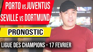Pronostic foot - Porto vs Juventus - Seville vs Dortmund - Ligue des champions - 17 fevrier