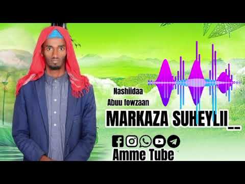 New Nashiidaa Abuu Fowzaan Markaza Suheyli Ibnu Amrii Duet