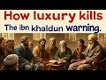How Luxury Kills The Ibn Khaldun