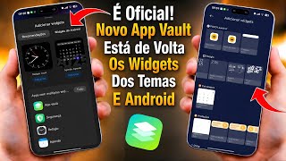 Urgente 🚨! É Oficial - Novo App Vault Com Acesso Aos Widgets Dos Temas e Android - Instale Agora!