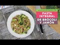 PASTA INTEGRAL CON BRÓCOLI Y JAMÓN | Espaguetis integrales con brécol | Receta saludable