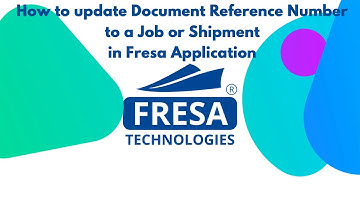 How to update Document Reference Number to a Job or Shipment in Fresa Application