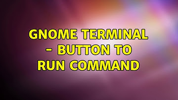 Unix & Linux: Gnome Terminal - button to run command