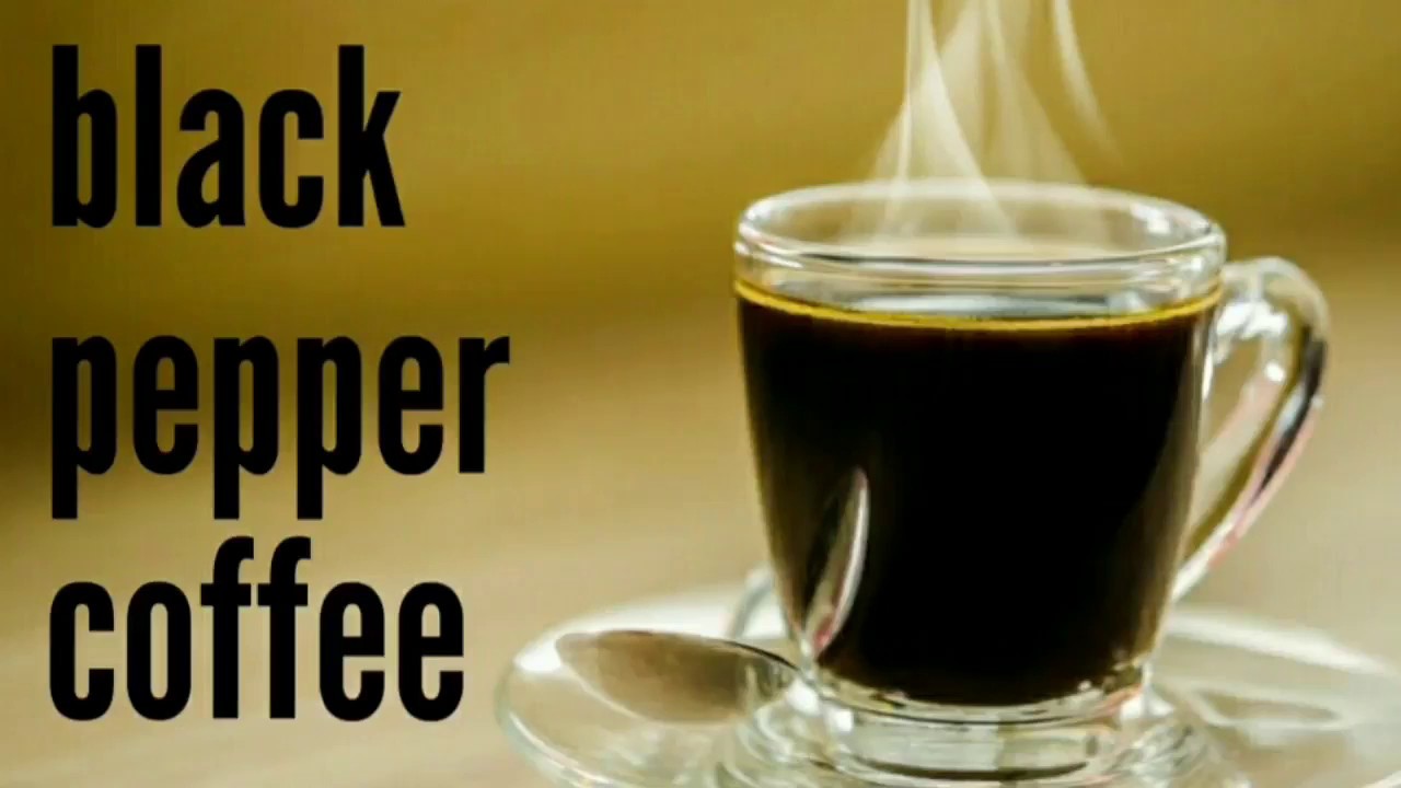 Black pepper coffee YouTube