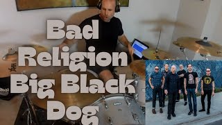 Bad Religion - Big Black Dog (Drum Cover)