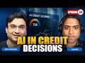 EP 34: Al in Credit and Lending: Democratizing Access or Amplifying Bias