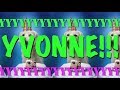 HAPPY BIRTHDAY YVONNE! - EPIC Happy Birthday Song