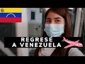 REGRESÉ a VENEZUELA 5 años despuès