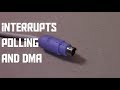 What are interrupts, polling and DMA? (AKIO TV)