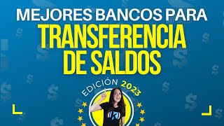 Bancos para transferencia de saldos  | Los MEJORES en México 2023