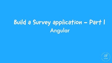 Build a Survey application - Angular  - Part I