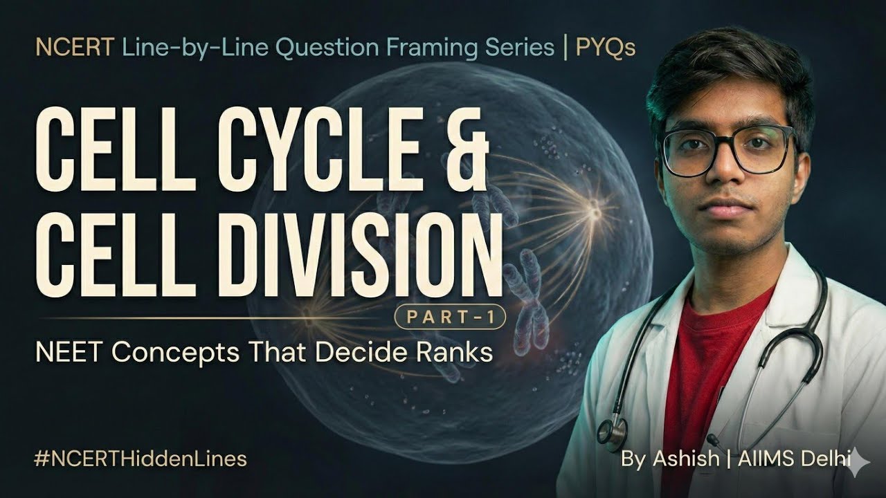 Cell Cycle and Cell Division | One Shot | NCERT Line by Line | Part 1 | PYQs | NEET | 