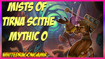 Mists of Tirna Scithe - Mythic 0 - Feral Druid | World of Warcraft