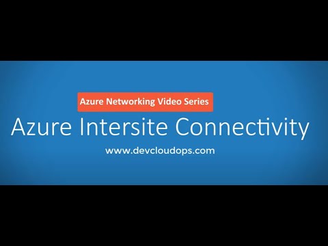 Azure Networking - Intersite Connectivity