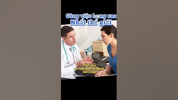 Bạn có đang làm việc trong top 6 công việc có mức lương cao nhất thế giới này không?